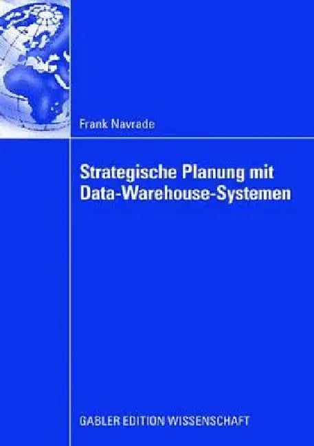 Strategische Planung Mit Data-Warehouse-Systemen (English, Frank Navrade | Prof Dr Peter Chamoni)