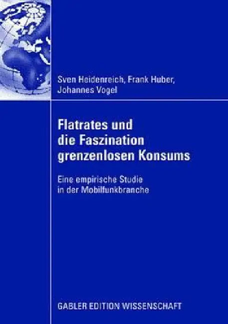 Flatrates Und Die Faszination Grenzenlosen Konsums (English, Sven Heidenreich | Frank Huber | Johannes Vogel)