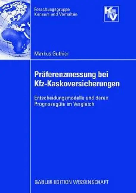 Präferenzmessung Bei Kfz-Kaskoversicherungen (English, Markus Guthier | Klaus Peter Kaas)