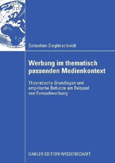 Werbung Im Thematisch Passenden Medienkontext (English, Sebastian Sieglerschmidt | Prof Dr Thorsten Teichert | Prof Dr Detlev Liepmann)