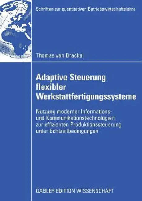 Adaptive Steuerung Flexibler Werkstattfertigungssysteme (English, Thomas Van Brackel | Prof Dr Otto Rosenberg)