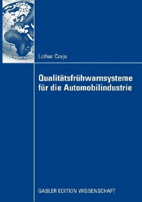 Qualitätsfrühwarnsysteme Für Die Automobilindustrie (English, Lothar Czaja | Prof Dr Kai-Ingo Voigt)