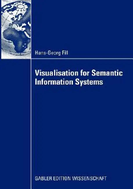 Visualisation for Semantic Information Systems (English, Fill Hans-Georg)