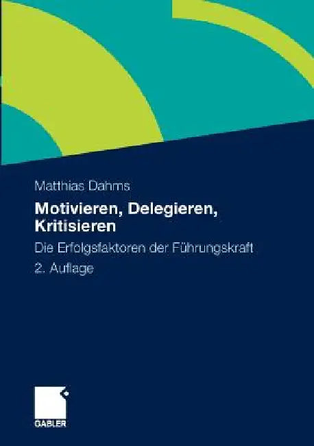 Motivieren - Delegieren - Kritisieren (English, Matthias Dahms)