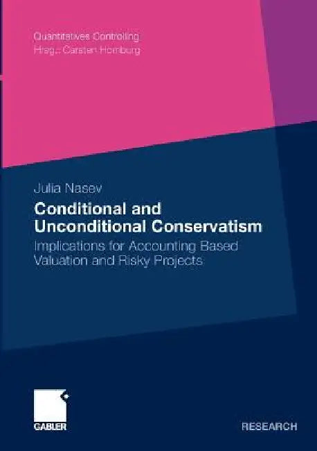 Conditional and Unconditional Conservatism (English, Julia Nasev | Prof Dr Carsten Homburg)