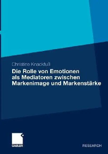 Die Rolle Von Emotionen ALS Mediatoren Zwischen Markenimage Und Markenstärke (English, Christine Knackfuß)