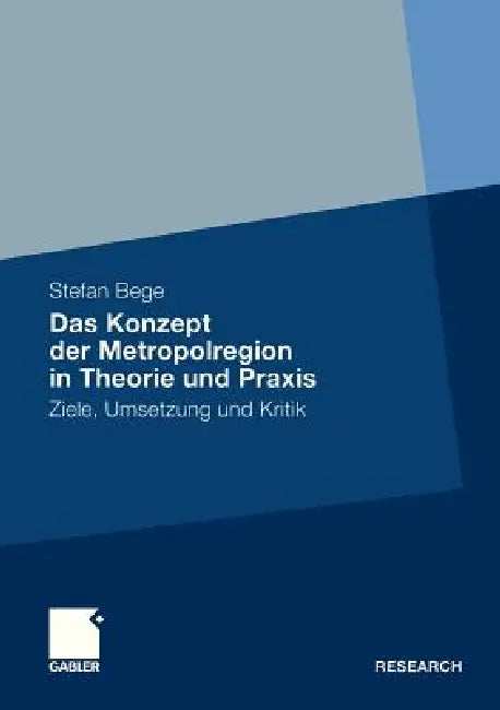 Das Konzept Der Metropolregion in Theorie Und PRAXIS (English, Stefan Bege)