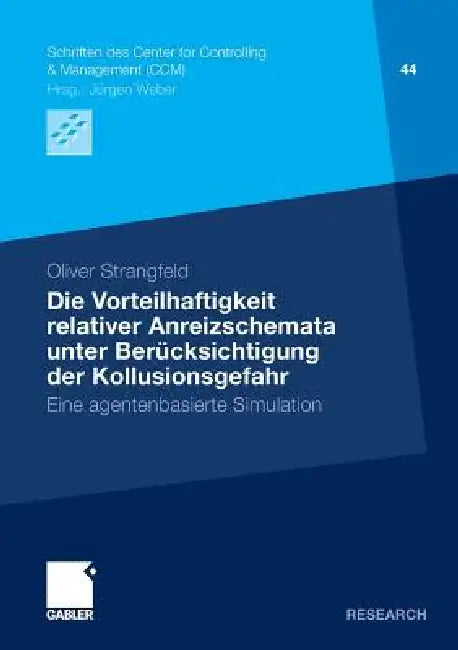 Die Vorteilhaftigkeit Relativer Anreizschemata Unter Berücksichtigung Der Kollusionsgefahr (English, Strangfeld Oliver)