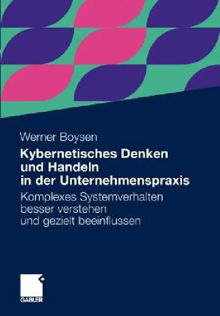 Kybernetisches Denken Und Handeln in Der Unternehmenspraxis (English, Werner Boysen)