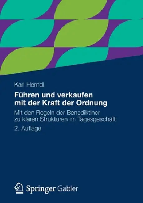Führen Und Verkaufen Mit Der Kraft Der Ordnung (English, Karl Herndl)