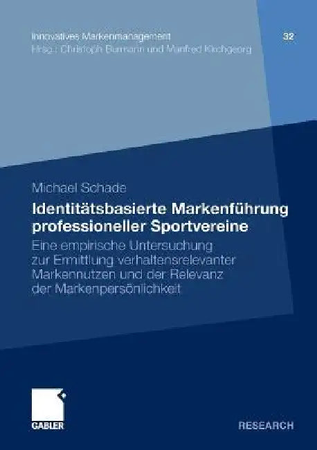 Identitätsbasierte Markenführung Professioneller Sportvereine (English, Michael Schade)