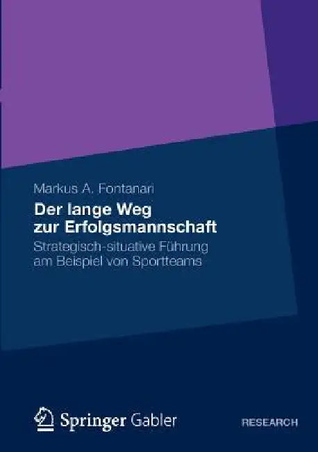 Der Lange Weg Zur Erfolgsmannschaft (English, Markus Fontanari)