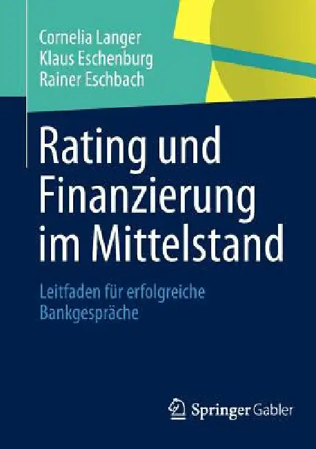 Rating Und Finanzierung Im Mittelstand (English, Cornelia Langer | Klaus Eschenburg | Rainer Eschbach)