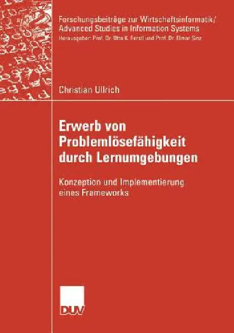 Erwerb Von Problemlösefähigkeit Durch Lernumgebungen (English, Christian Ullrich | Prof Dr Otto K. Ferstl)