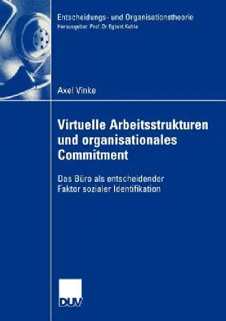 Virtuelle Arbeitsstrukturen Und Organisationales Commitment (English, Axel Vinke | Prof Dr Egbert Kahle)