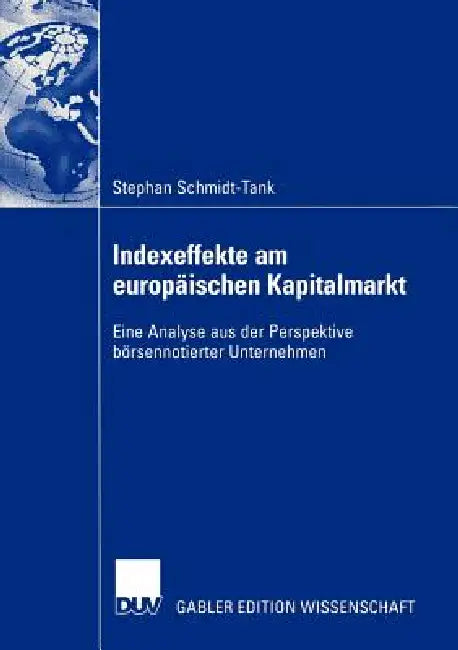 Indexeffekte Am Europäischen Kapitalmarkt (English, Stephan Schmidt-Tank | Prof Dr Ulrich Pape)