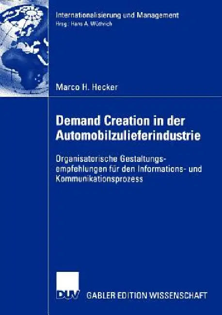 Demand Creation in Der Automobilzulieferindustrie (English, Marco Hecker | Prof Dr Hans a. Wüthrich)