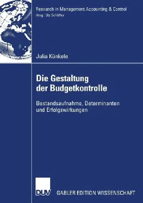 Die Gestaltung Der Budgetkontrolle (English, Julia Künkele | Prof Dr Utz Schäffer)