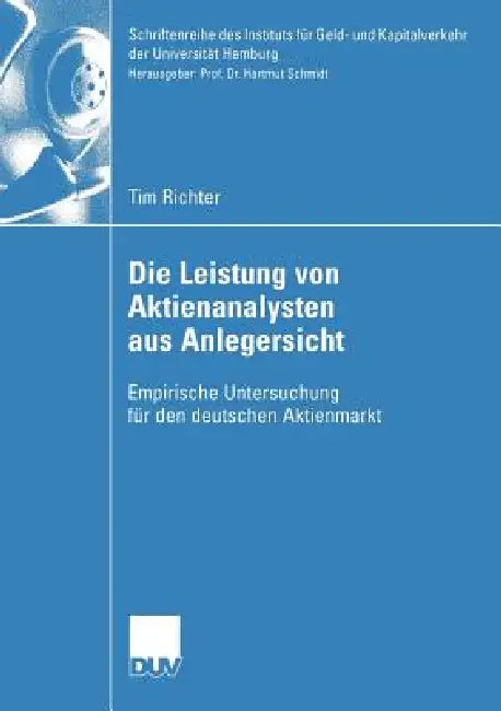 Die Leistung Von Aktienanalysten Aus Anlegersicht (English, Tim Richter | Prof Dr Hartmut Schmidt)