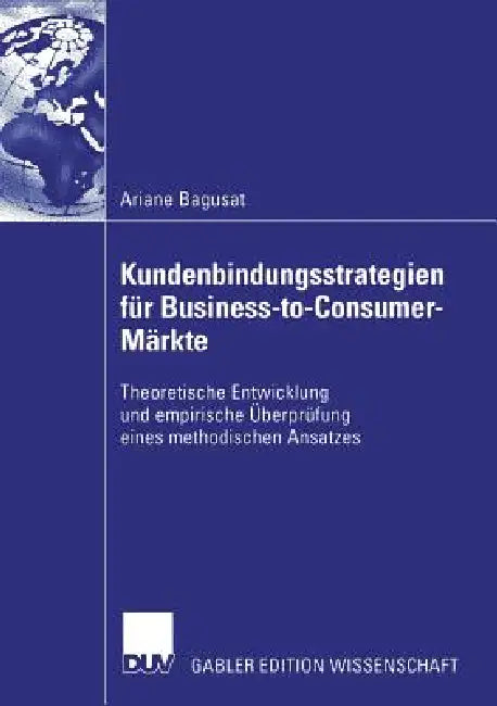 Kundenbindungsstrategien Für Business-To-Consumer-Märkte (English, Ariane Bagusat | Prof Dr Arnold Hermanns)