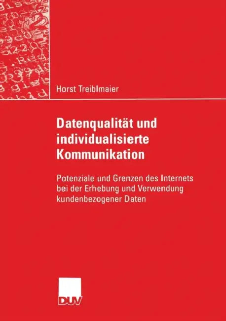 Datenqualität Und Individualisierte Kommunikation (English, Horst Treiblmaier | Prof Dr Dr H. C. Hans Robert Hansen)