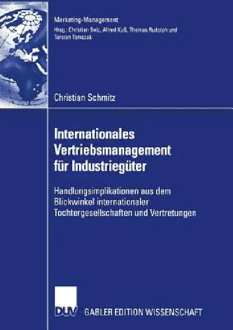 Internationales Vertriebsmanagement Für Industriegüter (English, Christian Schmitz | Prof Dr Christian Belz)