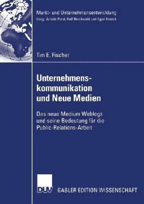 Unternehmenskommunikation Und Neue Medien (English, Tim Fischer | Prof Dr Dres H. C. Arnold Picot)