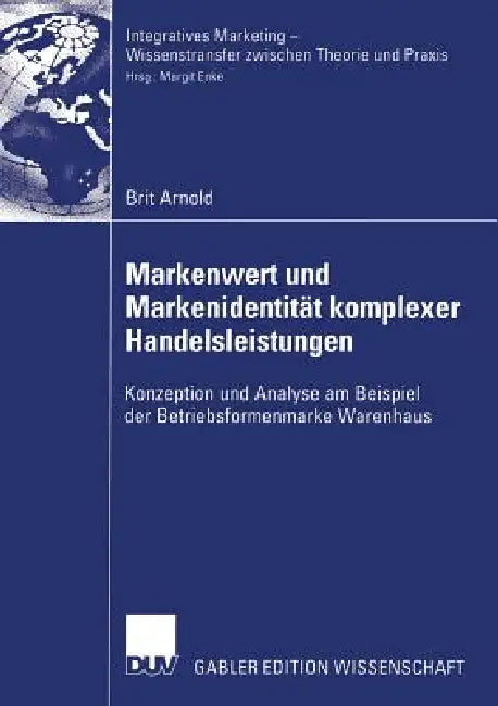Markenwert Und Markenidentität Komplexer Handelsleistungen (English, Brit Arnold | Prof Dr Margit Enke)