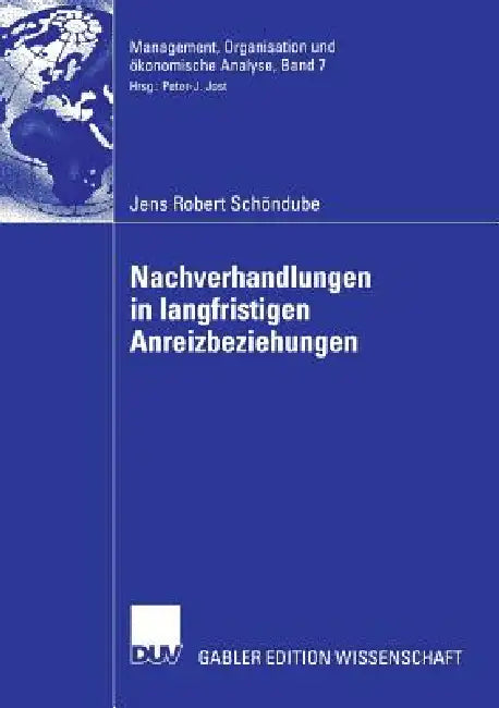 Nachverhandlungen in Langfristigen Anreizbeziehungen (English, Jens Robert Schöndube | Prof Dr Alfred Luhmer)