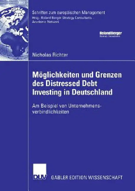 Möglichkeiten Und Grenzen Des Distressed Debt Investing in Deutschland (English, Nicholas Richter | Prof Dr Guido Eilenberger)