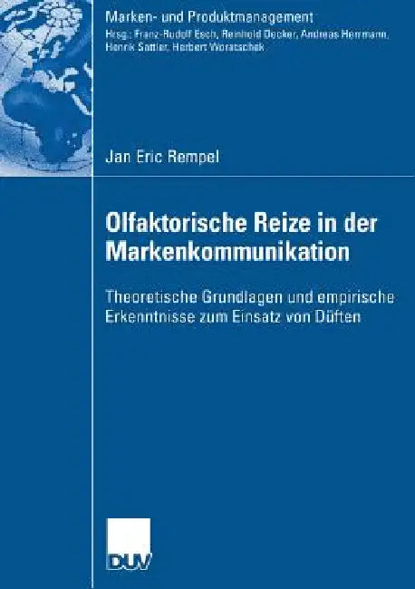 Olfaktorische Reize in Der Markenkommunikation (English, Jan Eric Rempel | Prof Dr Franz-Rudolf Esch)
