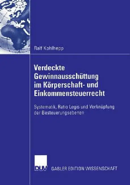 Verdeckte Gewinnausschüttung Im Körperschaft- Und Einkommensteuerrecht (English, Ralf Kohlhepp | Prof Dr Ulrich Prinz)