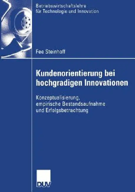 Kundenorientierung Bei Hochgradigen Innovationen (English, Fee Steinhoff | Prof Dr Volker Trommsdorff)
