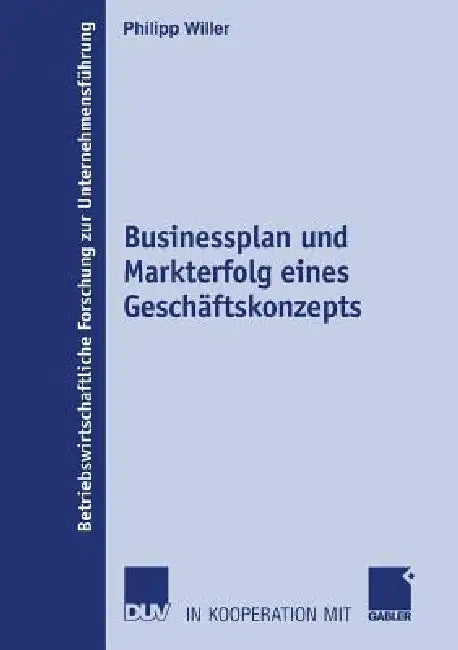 Businessplan Und Markterfolg Eines Geschäftskonzepts (English, Philipp Willer)