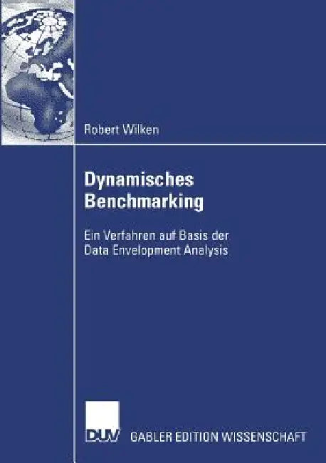 Dynamisches Benchmarking (English, Robert Wilken | Prof Dr Dr H. C. Backhaus)