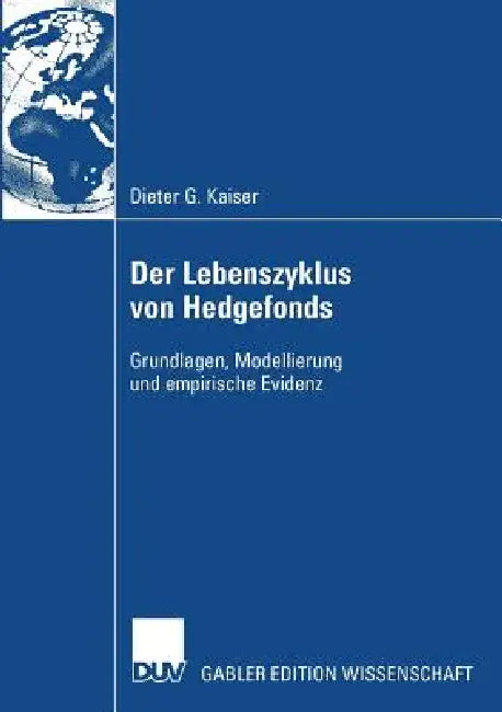 Der Lebenszyklus Von Hedgefonds (English, Dieter G. Kaiser | Prof Dr Friedrich Thießen)