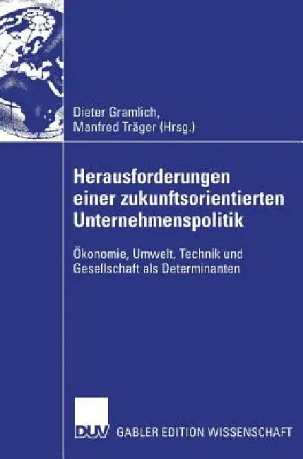 Herausforderungen Einer Zukunftsorientierten Unternehmenspolitik (English, Dieter Gramlich | Manfred Träger)