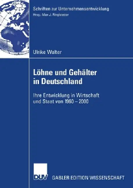 Löhne Und Gehälter in Deutschland (English, Prof Dr Max J. Ringelstetter | Ulrike Walter)