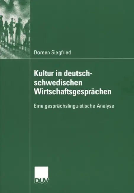 Kultur in Deutsch-Schwedischen Wirtschaftsgesprächen (English, Doreen Siegfried | Pd Dr Antje Hornscheidt)