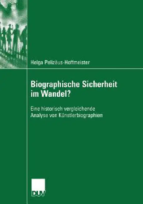 Biographische Sicherheit Im Wandel? (English, Helga Pelizäus-Hoffmeister | Prof Dr Wolfgang Bonß)