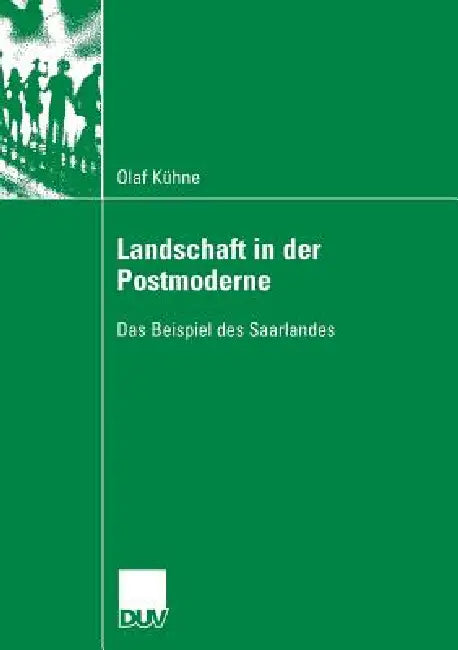 Landschaft in Der Postmoderne (English, Olaf Kühne | Prof Dr Dr H. C. Lothar Bertels)