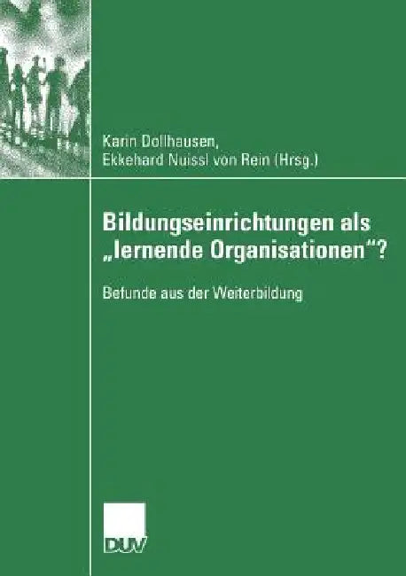 Bildungseinrichtungen ALS Lernende Organisationen? (English, Karin Dollhausen | Ekkehard Nuissl Von Rein)