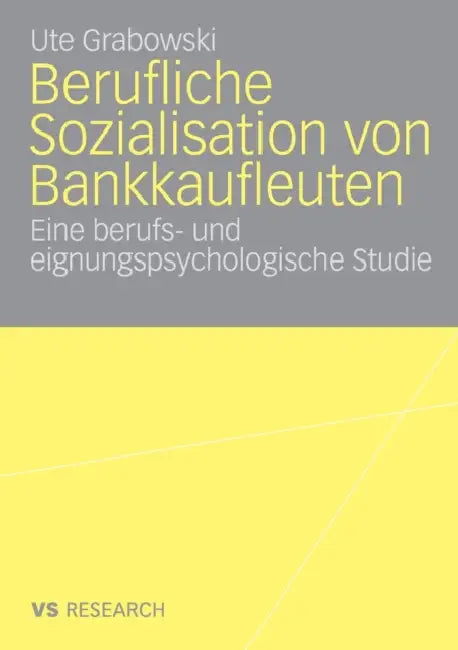 Berufliche Sozialisation Von Bankkaufleuten (English, Ute Grabowski)