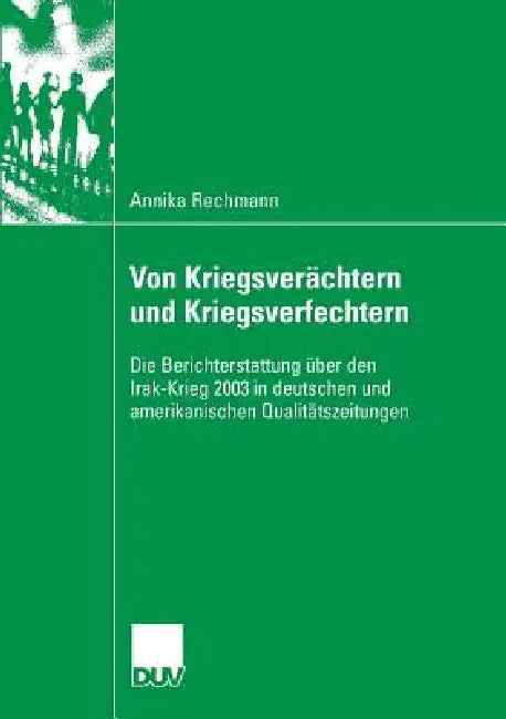 Von Kriegsverächtern Und Kriegsverfechtern (English, Annika Rechmann)