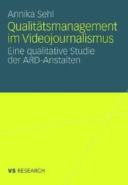 Qualitätsmanagement Im Videojournalismus (English, Annika Sehl)
