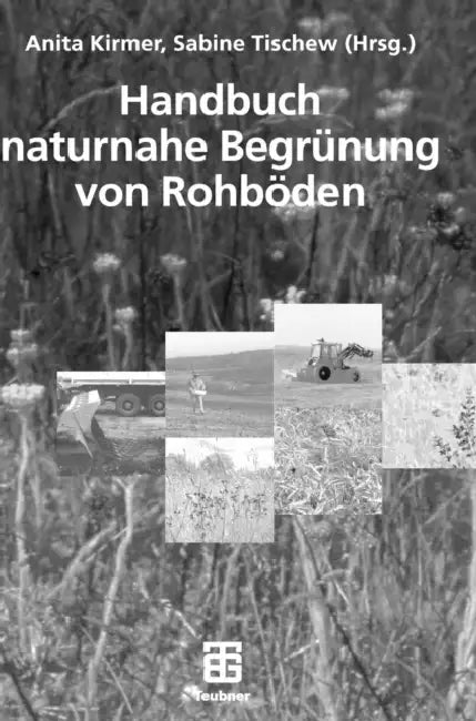 Handbuch Naturnahe Begrünung Von Rohböden (English, Anita Kirmer | Sabine Tischew)
