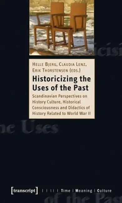 Historicising the Uses of the Past (English, Helle Bjerg)