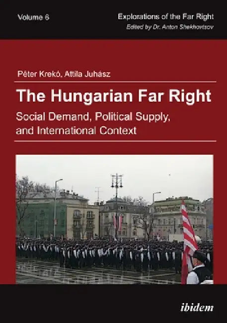 The Hungarian Far Right (English, Péter Krekó | Attila Juhász)