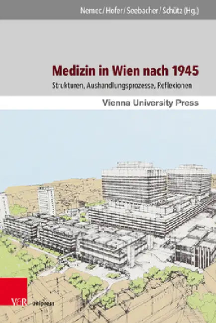 Medizin in Wien Nach 1945 (English, Wolfgang Schutz | Felicitas Seebacher | Hans-Georg Hofer)