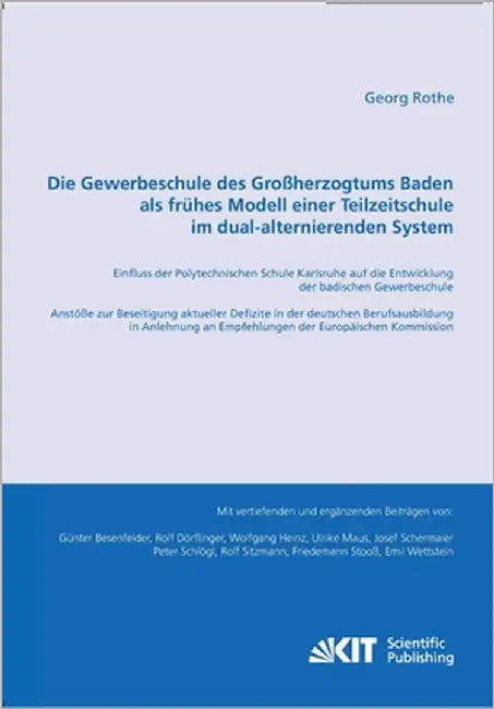 Die Gewerbeschule des Großherzogtums Baden als frühes Modell einer Teilzeitschule im dual-alterniere (English, Georg Rothe)